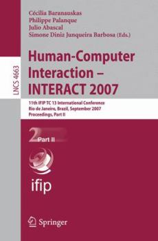 Paperback Human-Computer Interaction - INTERACT 2007: 11th IFIP TC 13 International Conference Rio de Janeiro, Brazil, September 10-14, 2007 Proceedings, Part I Book