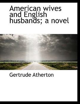 Hardcover American Wives and English Husbands; A Novel Book