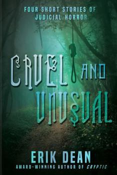 Paperback Cruel and Unusual: Four short stories of judicial horror Book