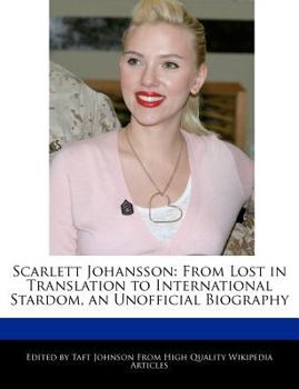 Paperback Scarlett Johansson: From Lost in Translation to International Stardom, an Unofficial Biography Book