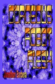 Paperback Gorgeous Robot Flesh Book