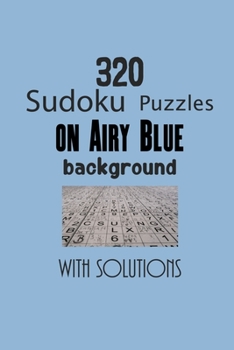 Paperback 320 Sudoku Puzzles on Airy Blue background with solutions: Have a blast with Sudoku puzzles Book
