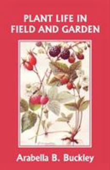 Plant Life in Field and Garden - Book #3 of the Eyes and No Eyes
