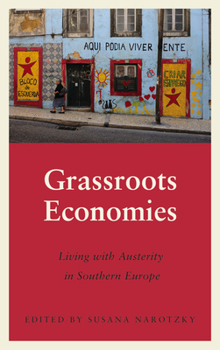 Paperback Grassroots Economies: Living with Austerity in Southern Europe Book