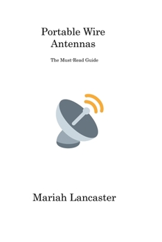 Paperback Portable Wire Antennas: The Must-Read Guide Book