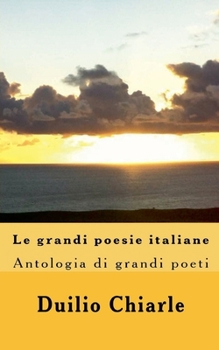 Paperback Le grandi poesie italiane - Antologia di grandi poeti da Dante a Saba [Italian] Book