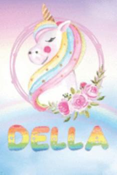 Paperback Della: Della's Unicorn Personal Custom Named Diary Planner Perpetual Calander Notebook Journal 6x9 Personalized Customized Gi Book