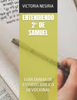 Paperback Entendiendo 2° de Samuel: Guía Diaria de Estudio Bíblico Devocional [Spanish] Book