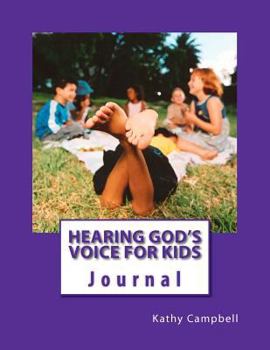Paperback Hearing God's Voice for Kids: Teaching Children to Hear the Voice of God Book