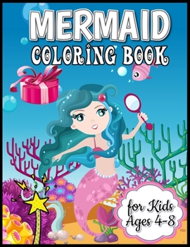 Mermaid Coloring Book for Kids Ages 4-8: Mermaid Coloring Book for Kids & Toddlers - Activity Books for Preschooler (Coloring Book for Boys, Girls Ages 4-8)
