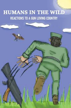 Humans in the Wild : Reactions to a Gun Loving Country