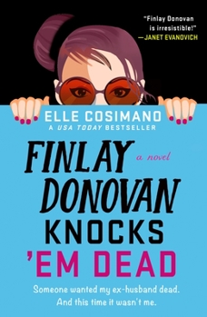 Finlay Donovan Knocks 'Em Dead - Book #2 of the Finlay Donovan