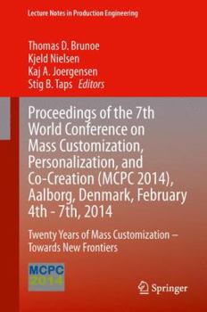 Hardcover Proceedings of the 7th World Conference on Mass Customization, Personalization, and Co-Creation (McPc 2014), Aalborg, Denmark, February 4th - 7th, 201 Book