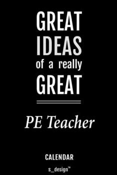 Calendar for PE Teachers / PE Teacher: Everlasting Calendar / Diary / Journal (365 Days / 3 Days per Page) for notes, journal writing, event planner, quotes & personal memories