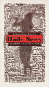 Hardcover The Daily News : All Things Fail Without Krsna Book