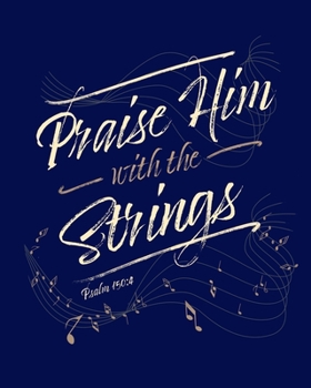 Praise Him With The Strings Psalm 150:4: Dot Grid Notebook | 8 x 10 | Soft Matte Cover