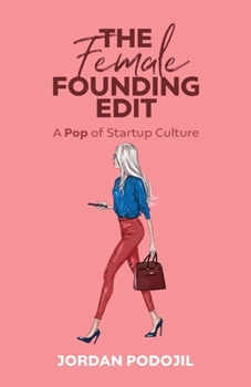 Paperback The Female Founding Edit: A Pop of Startup Culture Book