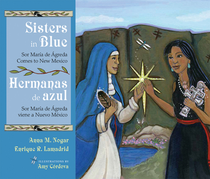 Hardcover Sisters in Blue/Hermanas de Azul: Sor María de Ágreda Comes to New Mexico/Sor María de Ágreda Viene a Nuevo México [Spanish] Book