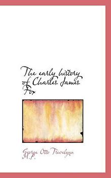 Paperback The Early History of Charles James Fox Book
