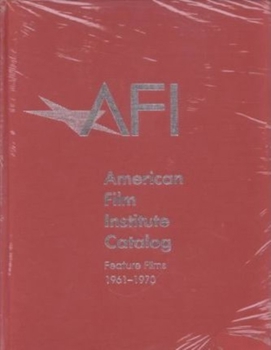 Hardcover The 1961-1970: American Film Institute Catalog of Motion Pictures Produced in the United States: Feature Films Book