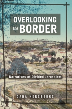 Paperback Overlooking the Border: Narratives of Divided Jerusalem Book