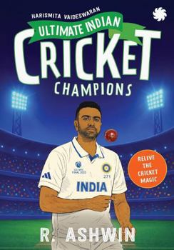Ultimate Indian Cricket Champions: R. Ashwin
