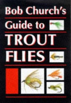 Paperback Bob Church's Guide to Trout Flies Book