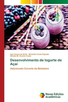 Desenvolvimento de Iogurte de Açaí: Adicionado Corante de Betalaína