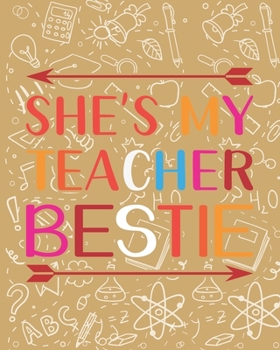 Paperback She's My Teacher Bestie: Teacher Appreciation Notebook Or Journal Book