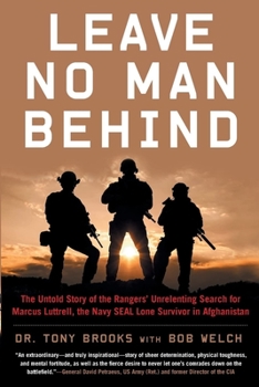 Paperback Leave No Man Behind: The Untold Story of the Rangers' Unrelenting Search for Marcus Luttrell, the Navy Seal Lone Survivor in Afghanistan Book