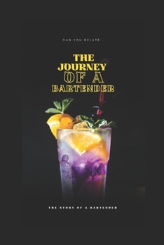 The Journey Of A Bartender