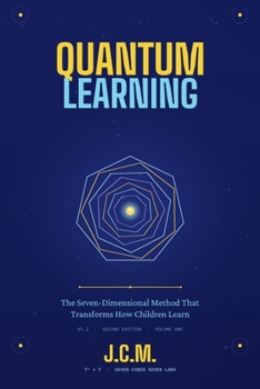 Paperback Quantum Learning: The 343-Dimensional Revolution That Transforms "Average" Children Into Prodigies in 30-90 Days Book