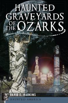 Paperback Haunted Graveyards of the Ozarks Book