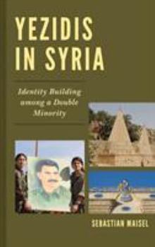 Paperback Yezidis in Syria: Identity Building among a Double Minority Book