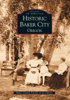 Paperback Historic Baker City, Oregon Book