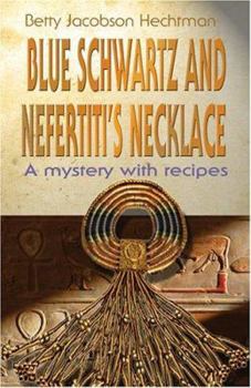 Paperback Blue Schwartz and Nefertiti's Necklace: A Mystery with Recipes Book
