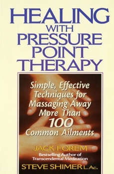 Paperback Healing with Pressure Point Therapy: Simple, Effective Techniques for Massaging Away More Than 100 Annoying Ailments Book
