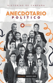 Anecdotario político AICODI: Historias de campaña (Spanish Edition)