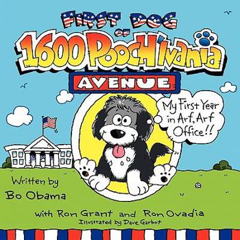 Paperback First Dog of 1600 Pooch'lvania Avenue: My First Year in Arf! Arf! Office! Book