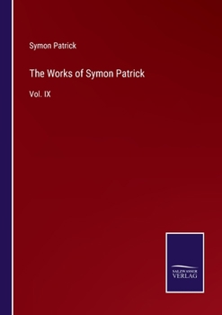 Paperback The Works of Symon Patrick: Vol. IX Book
