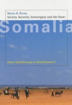 Paperback Society, Security, Sovereignty and the State in Somalia: From Statelessness to Statelessness? Book