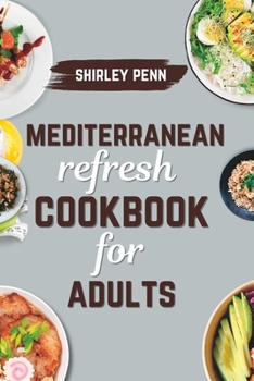 Paperback Mediterranean Refresh Cookbook For Adults Book