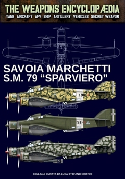 Savoia Marchetti S.M. 79 Sparviero (The Weapons Encyclopaedia) (Italian Edition)
