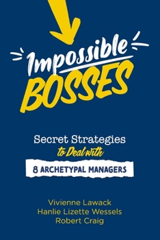 Paperback IMPOSSIBLE BOSSES - Secret Strategies to Deal with 8 Archetypal Managers Book