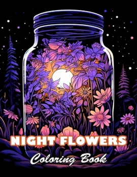 Paperback Night Flowers Coloring Book for Adults: 100+ High-quality Illustrations for All Ages Book