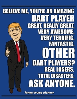 Funny Trump Planner: Funny I Love Playing Darts Planner for Trump Supporters (Conservative Trump Gift)
