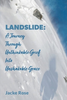 Paperback Landslide: A Journey Through Unthinkable Grief into Unshakable Grace Book
