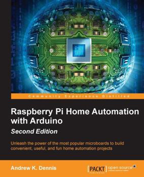 Paperback Raspberry Pi Home Automation with Arduino - Second Edition Book