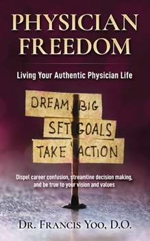 Paperback Physician Freedom: Living Your Authentic Physician Life Book