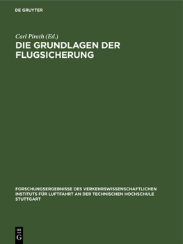Hardcover Die Grundlagen Der Flugsicherung: Forschungsergebnisse Des Verkehrswissenschaftlichen Instituts Für Luftfahrt an Der Technischen Hochschule Stuttgart [German] Book